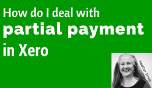 How do I deal with partial payment in Xero