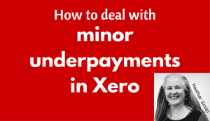 How to deal with minor underpayments in Xero (2)