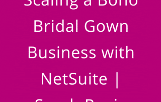 Scaling a Boho Bridal Gown Business with NetSuite | Sarah Rynja