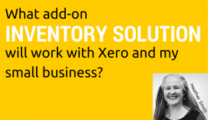 What add-on inventory solution will work with Xero and my small business (2)